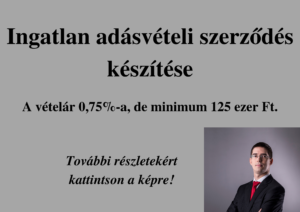 Ingatlan adásvételi szerződés készítése